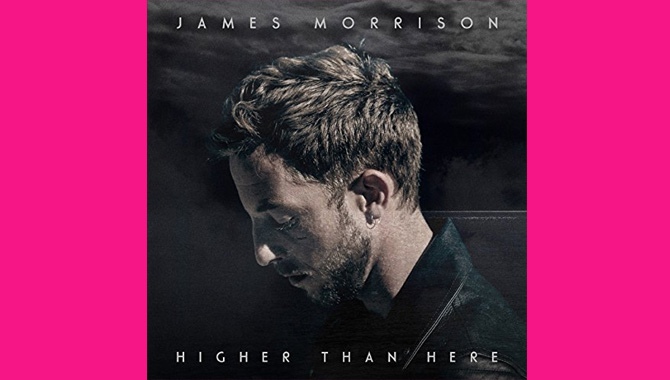 James Morrison Higher Than Here Album