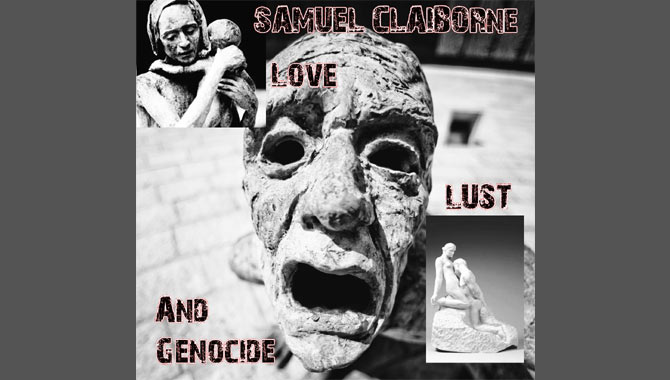 Samuel Claiborne Love, Lust and Genocide Album