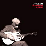 Little Axe - Champagne & Grits - Real World Records