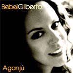Bebel Gilberto - Aganju - Single Review