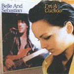 Music - Belle & Sebastian - I’m A Cuckoo (Rough Trade Records 16/02/04) - Single Review 