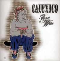 Calexico's New Album 'Feast of Wire' Reviewed @ www.contactmusic.com