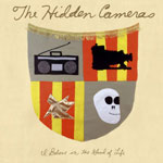 The Hidden Cameras - I Believe In The Good Of Life - Single Review 
