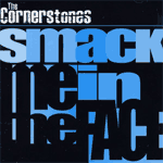 The Cornerstones - Smack Me In The Face - (03/11/03 Redemption Records) - Single Review 