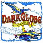 Dark Globe - Break My World - Single Review