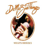 Do Me Bad Things - What’s Hideous? - Single Review 
