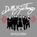 Do Me Bad Things - New Single 'Move In Stereo' released on 13th June - Video Stream 