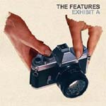 The Features - Exhibit A - Album Review 