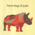 Music - FUTURE KINGS OF SPAIN: FUTURE KINGS OF SPAIN Out 04/08/2003 Single Review
