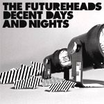 The Futureheads - Decent Days And Nights ( 09/05/05) - Single Review