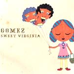 Gomez - Sweet Virginia - Single Review 