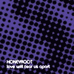 Honeyroot - Love Will Tear Us Apart - Single Review 