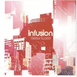 Infusion - Better World - Single Review