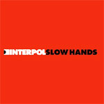 Interpol - Slow hands - Single Review 