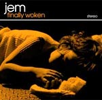 Jem - Finally Woken - Audio Streams