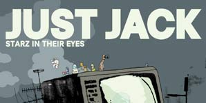 Just Jack -  Starz In Their Eyes - Video Stream