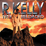 R Kelly - Tp.3 Reloaded - Jive - Album Review 