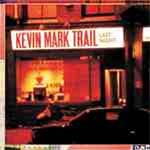 Kevin Mark Trail - last night (22/06/05) - Single Review