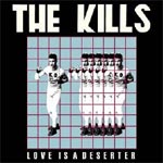 The Kills - Love Is A Deserter ( 30/05/05 Domino records) - Single Review