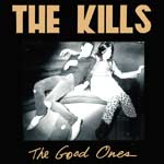 The Kills - The Good Ones - Video Streams