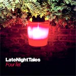 Four Tet - LateNightTales - Audio Streams 