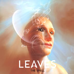 Leaves - The Spell - Video Streams