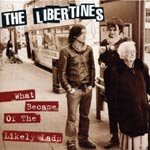 The Libertines - What Became of the Likely Lads - Single Reviews 