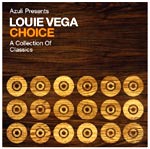 Louie Vega - Choice - A Collection of Classics - Audio Streams