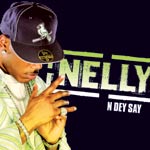 Nelly - N'Dey Say - Video Stream