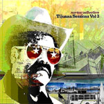 Nortec Collective - Tijuana Sessions Volume 3 - Nacional - Album Review 