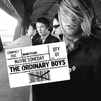 Music - The Ordinary Boys' Maybe Someday' Reviewed