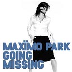 Maximo Park - Going Missing - Single Review