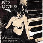 Peter Doherty and Wolfman - A single For Lovers - Audio/Video