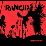 Music - RANCID: INDESTRUCTIBLE (Hellcat Records) - Album Review 