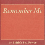 Music - British Sea Power - Remember Me - Single Review 