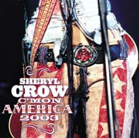 Music - On Monday 26 th January, Universal DVD release “ Sheryl Crow – C'Mon America 2003 ” on DVD.