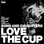 Sons And Daughters - Love The Cup (12/07/04 Domino Records) - Album Review