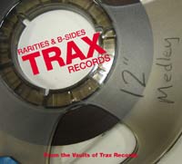 TRAX RECORDS - RARITIES & B SIDES 