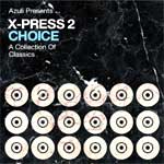 X-Press 2 - Choice - A Collection Of Classics - Audio Streams 