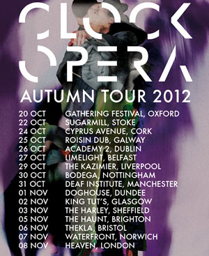 Clock Opera Announce Full List Of Autumn 2012 UK Dates
