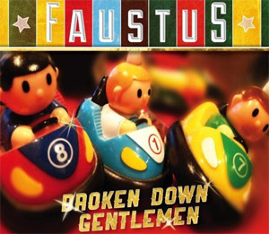 New Album 'Broken Down Gentlemen' From Folk Supergroup Faustus Released 11 March 2013