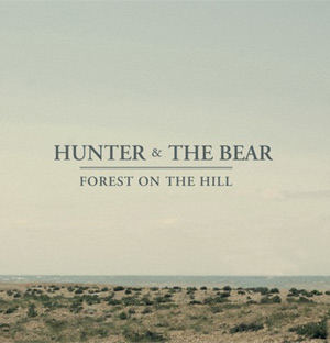 Hunter And The Bear Announce New Single 'Forest On The Hill' Out 29th September 2013