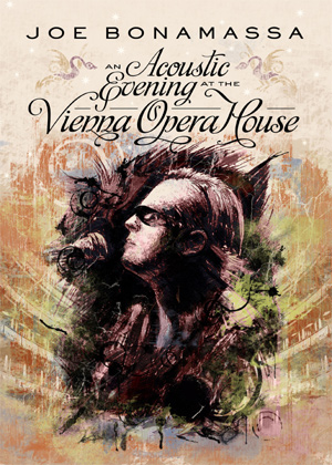 Joe Bonamassa Releaes 'An Acoustic Evening At The Vienna Opera House' On Cd/dvd/blu-ray On March 26th 2013