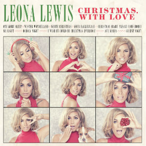 The Sound Of Christmas 2013 Has Arrived With Leona Lewis Album 'Christmas, With Love' Out Now