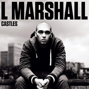 Stream L Marshall's Single 'Castles' Featuring Little Nikki
