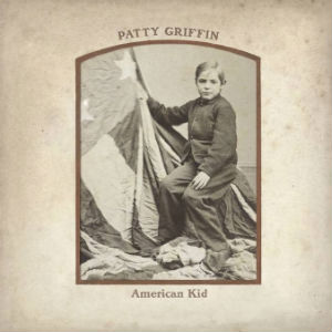 Patty Griffin Releases New Album 'American Kid' On May 13th 2013