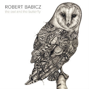 Robert Babicz Releases 'The Owl And The Butterfly' Album In July 2013