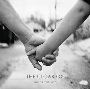 The Cloak Ox Announce Debut Lp 'Shoot The Dog' Out September 17th 2013